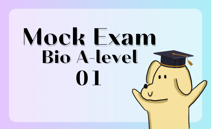 Mock Exam BIO A-level 01 เตรียมความพร้อมก่อนลงสนาม